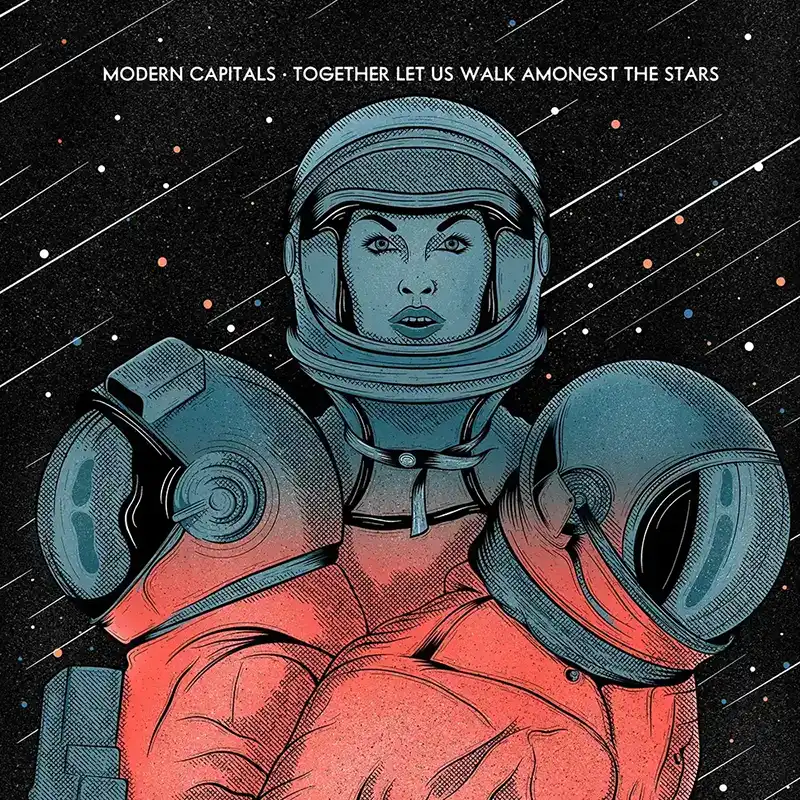 Modern Capitals - Together Let Us Walk Amongst The Stars Front Cover